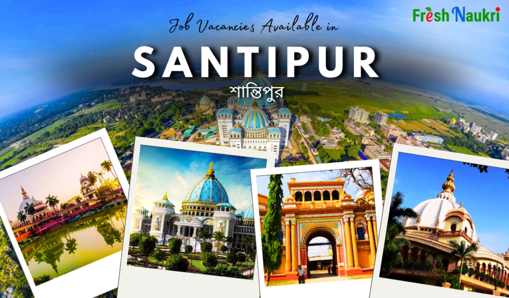 Jobs in Santipur, Nadia, West Bengal